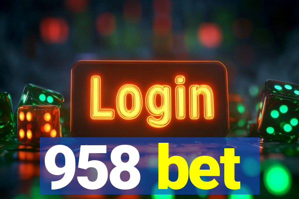 958 bet